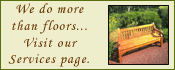 We do more than wood floors - Visit our services page
